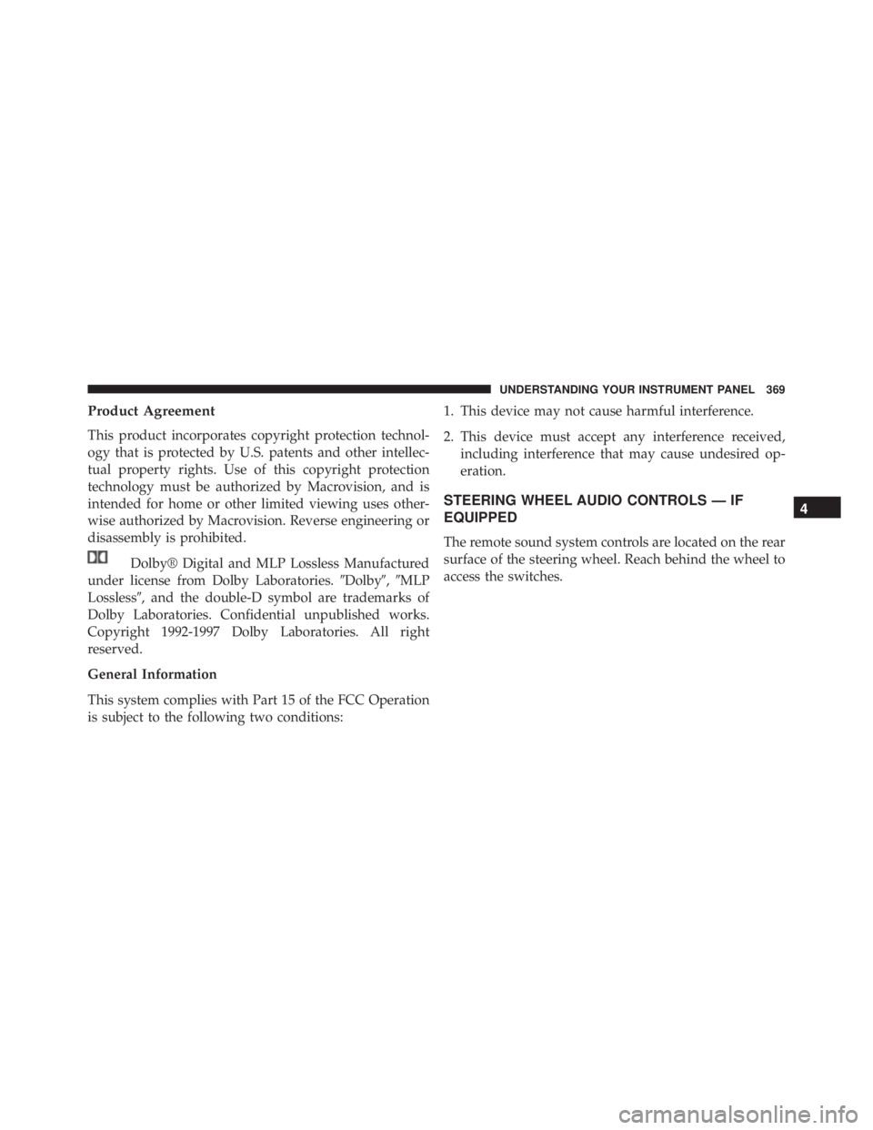 JEEP CHEROKEE OVERLAND 2014 Owners Manual 4
UNDERSTANDING YOUR INSTRUMENT PANEL 369 JEEP CHEROKEE OVERLAND 2014 Owners Manual 4
UNDERSTANDING YOUR INSTRUMENT PANEL 369