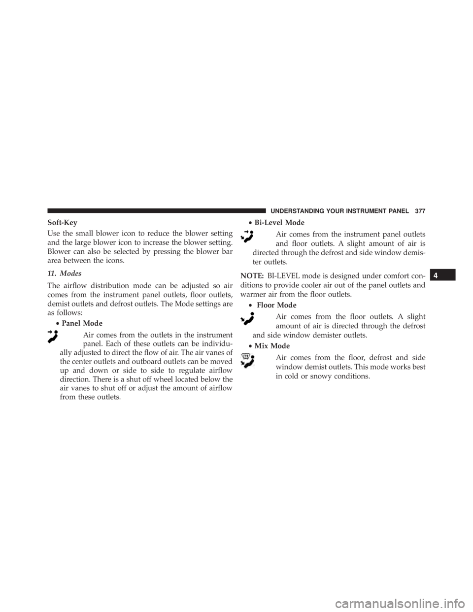JEEP CHEROKEE OVERLAND 2014 Owners Manual 4
UNDERSTANDING YOUR INSTRUMENT PANEL 377 JEEP CHEROKEE OVERLAND 2014 Owners Manual 4
UNDERSTANDING YOUR INSTRUMENT PANEL 377
