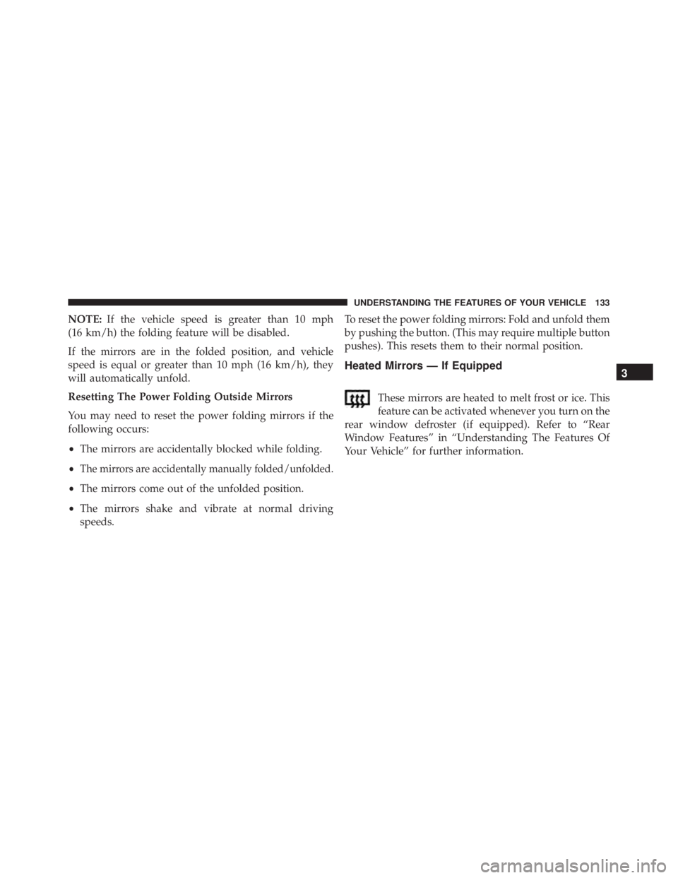 JEEP CHEROKEE TRAILHAWK 2015 Owners Manual 3
UNDERSTANDING THE FEATURES OF YOUR VEHICLE 133 JEEP CHEROKEE TRAILHAWK 2015 Owners Manual 3
UNDERSTANDING THE FEATURES OF YOUR VEHICLE 133
