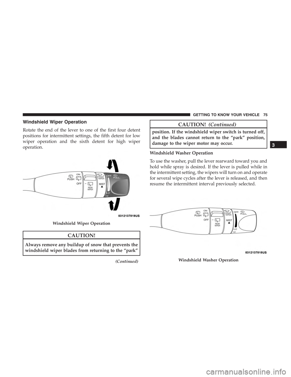 JEEP CHEROKEE LATITUDE 2019 Manual PDF Windshield Washer Operation
3
GETTING TO KNOW YOUR VEHICLE 75 JEEP CHEROKEE LATITUDE 2019 Manual PDF Windshield Washer Operation
3
GETTING TO KNOW YOUR VEHICLE 75