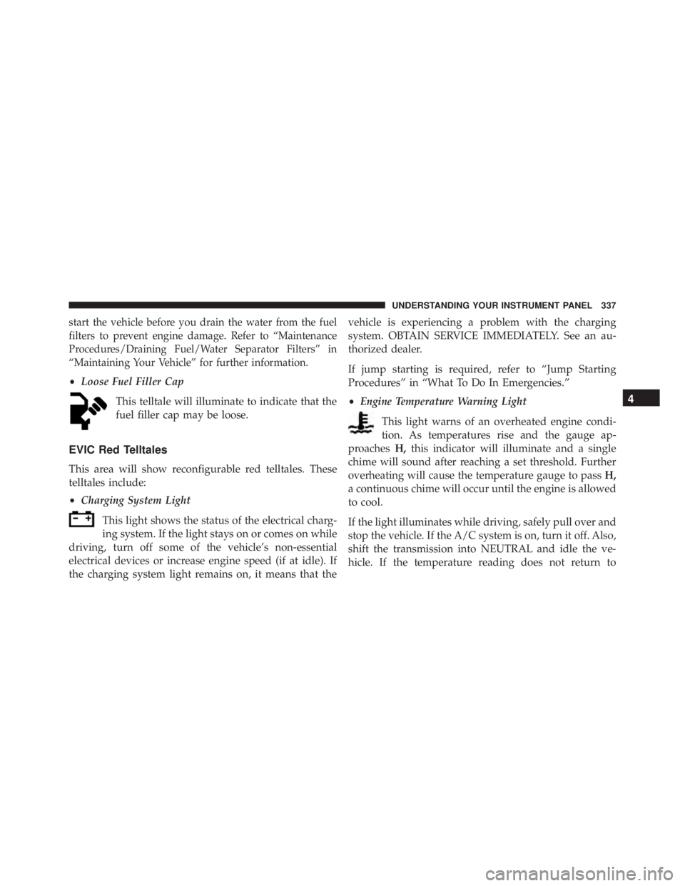 JEEP CHEROKEE LATITUDE 2015  Owners Manual 4
UNDERSTANDING YOUR INSTRUMENT PANEL 337 