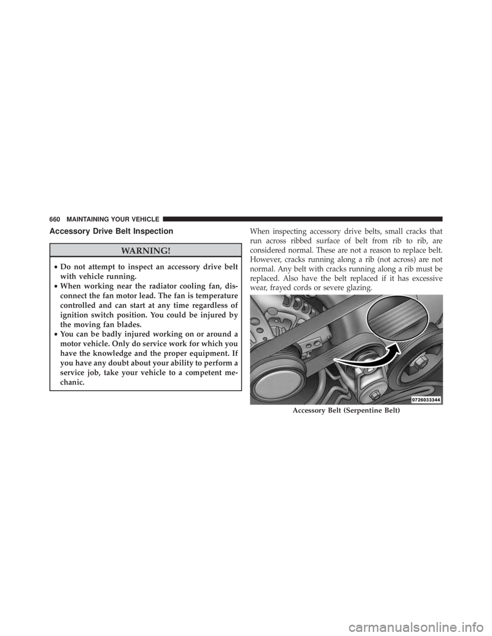 JEEP CHEROKEE LATITUDE 2015  Owners Manual Accessory Drive Belt Inspection 