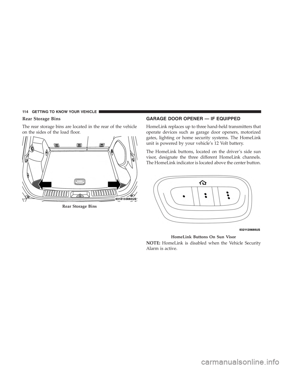 JEEP CHEROKEE TRAILHAWK 2019 Owners Manual HomeLink Buttons On Sun Visor
114 GETTING TO KNOW YOUR VEHICLE JEEP CHEROKEE TRAILHAWK 2019 Owners Manual HomeLink Buttons On Sun Visor
114 GETTING TO KNOW YOUR VEHICLE