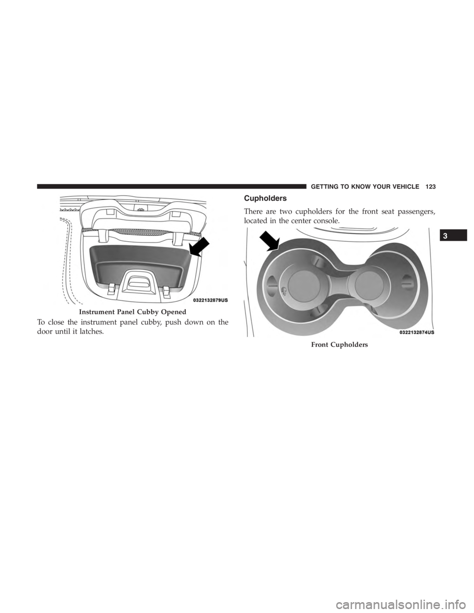 JEEP CHEROKEE TRAILHAWK 2019  Owners Manual Front Cupholders
3
GETTING TO KNOW YOUR VEHICLE 123 