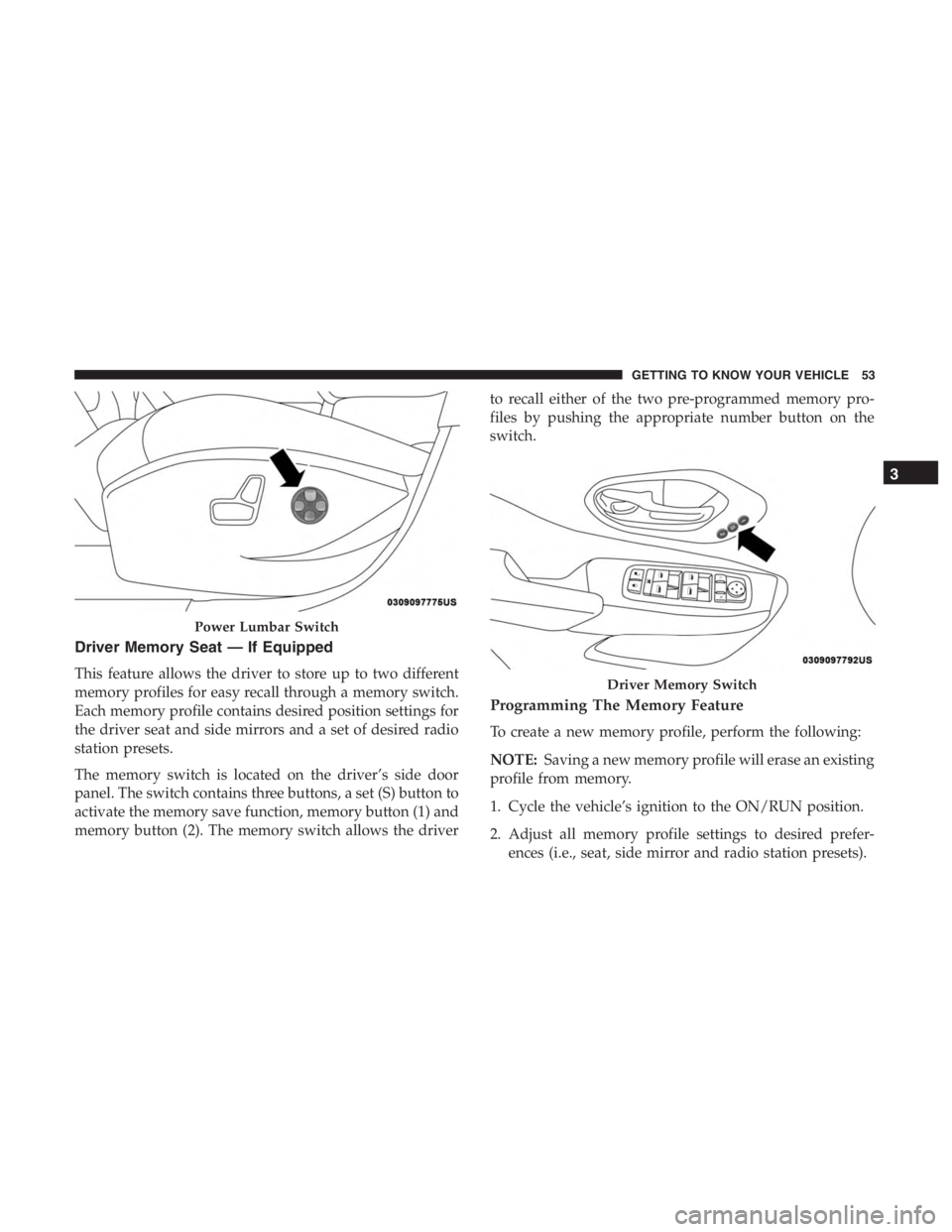 JEEP CHEROKEE TRAILHAWK 2019 Workshop Manual Driver Memory Switch
3
GETTING TO KNOW YOUR VEHICLE 53 