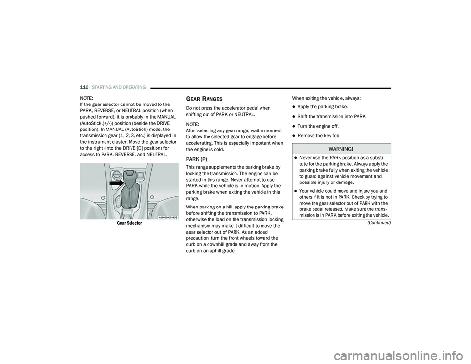 JEEP CHEROKEE LATITUDE LUX 2021  Owners Manual �:�$�5�1�,�1�*�
Never use the PARK position as a substi-
tute for the parking brake. Always apply the 
parking brake fully when exiting the vehicle 
to guard against vehicle movement and 
possible