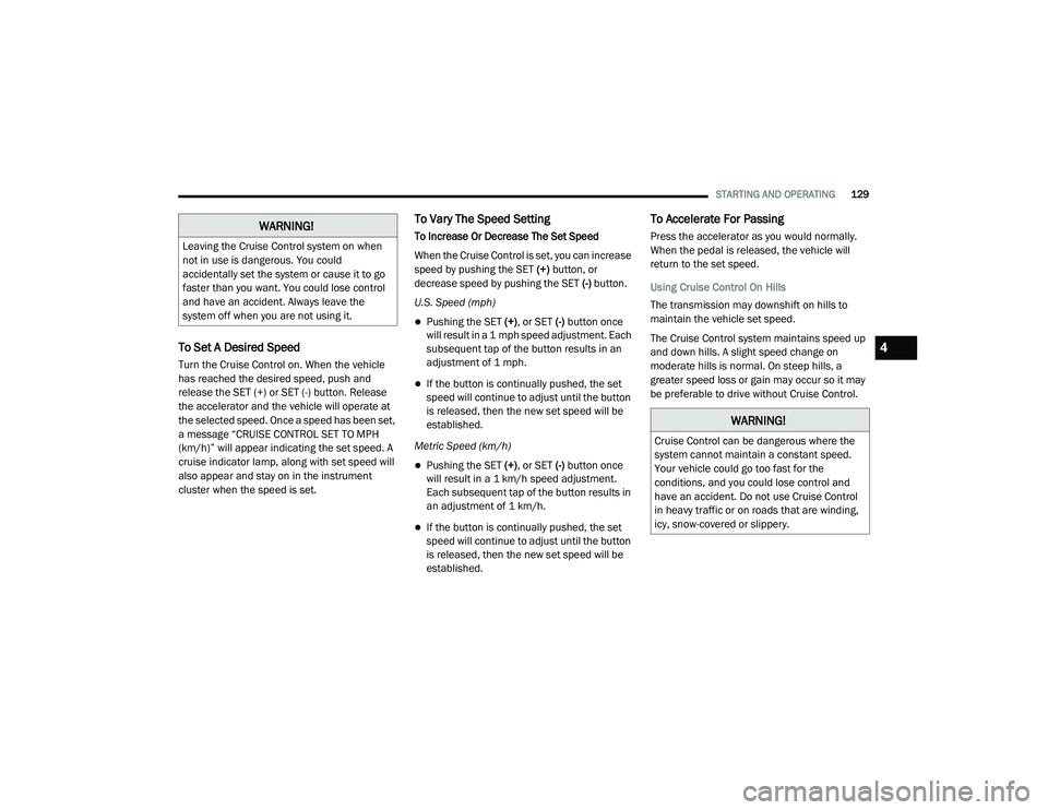 JEEP CHEROKEE LATITUDE LUX 2021  Owners Manual �:�$�5�1�,�1�*�
�/�H�D�Y�L�Q�J��W�K�H��&�U�X�L�V�H��&�R�Q�W�U�R�O��V�\�V�W�H�P��R�Q��Z�K�H�Q�
�Q�R�W��L�Q��X�V�H��L�V��G�D�Q�J�H�U�R�X�V���<�R�X��F�R�X�O�G�
�D�F�F�L�G�H�Q�W�D�O�O�\��