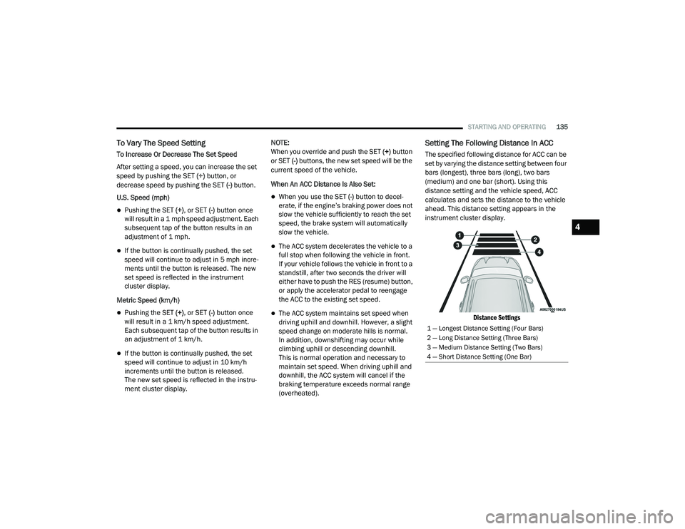 JEEP CHEROKEE LATITUDE LUX 2021  Owners Manual 4

21_KL_OM_EN_USC_t.book  Page 135   