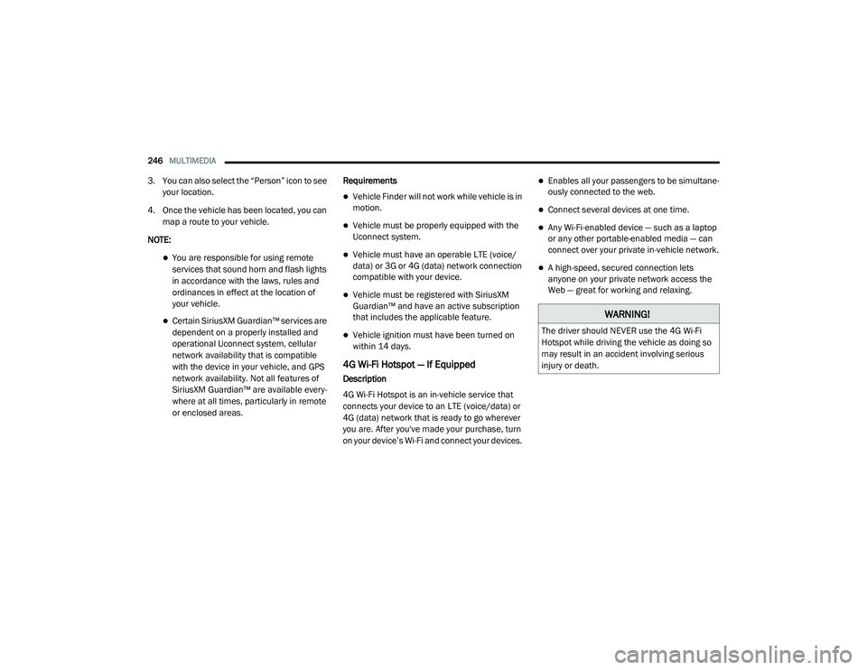 JEEP CHEROKEE LATITUDE LUX 2021  Owners Manual �:�$�5�1�,�1�*�
�7�K�H��G�U�L�Y�H�U��V�K�R�X�O�G��1�(�9�(�5��X�V�H��W�K�H���*��:�L��)�L�
�+�R�W�V�S�R�W��Z�K�L�O�H��G�U�L�Y�L�Q�J��W�K�H��Y�H�K�L�F�O�H��D�V��G�R�L�Q�J��V�R�
�P�D�\�