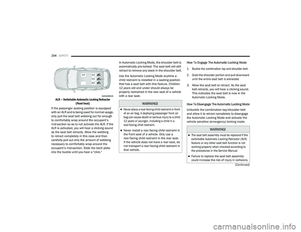 JEEP CHEROKEE LATITUDE LUX 2021  Owners Manual �:�$�5�1�,�1�*�

Never place a rear-facing child restraint in front 
of an air bag. A deploying passenger front air 
bag can cause death or serious injury to a child 
12 years or younger, includin