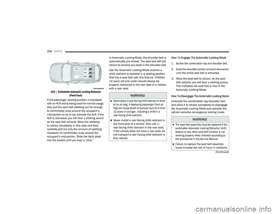 JEEP CHEROKEE LATITUDE LUX 2021 User Guide �:�$�5�1�,�1�*�

Never place a rear-facing child restraint in front 
of an air bag. A deploying passenger front air 
bag can cause death or serious injury to a child 
12 years or younger, includin
