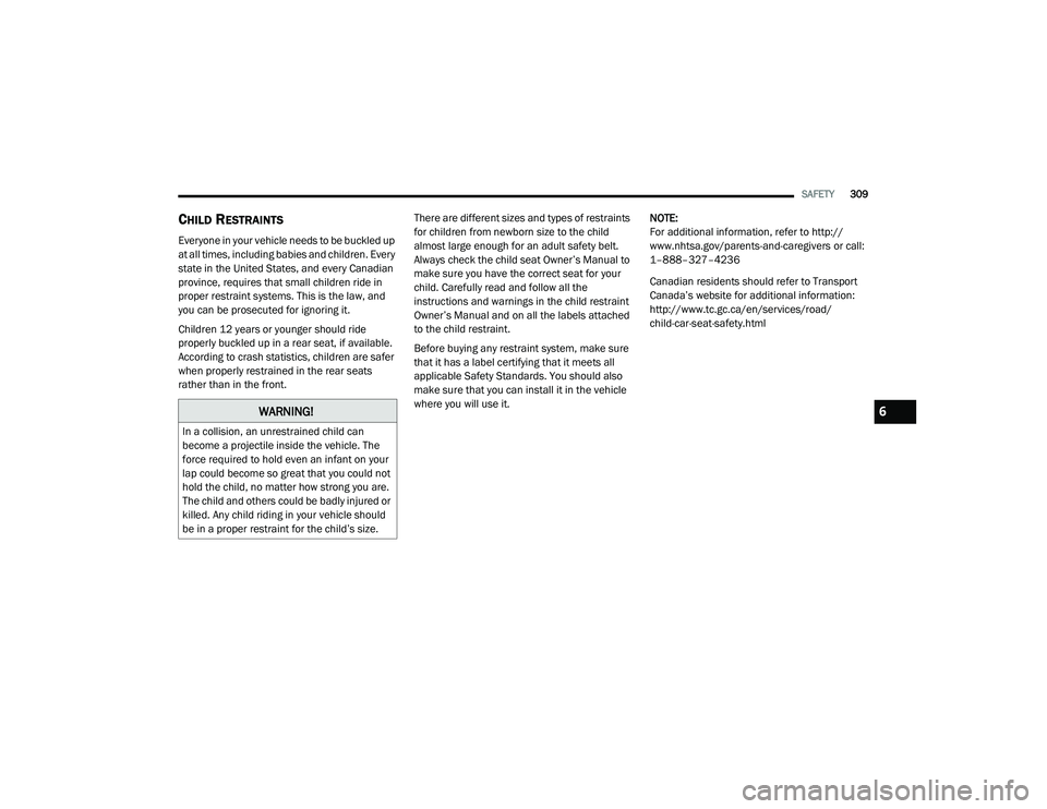 JEEP CHEROKEE LATITUDE LUX 2021  Owners Manual �:�$�5�1�,�1�*�
�,�Q��D��F�R�O�O�L�V�L�R�Q���D�Q��X�Q�U�H�V�W�U�D�L�Q�H�G��F�K�L�O�G��F�D�Q�
�E�H�F�R�P�H��D��S�U�R�M�H�F�W�L�O�H��L�Q�V�L�G�H��W�K�H��Y�H�K�L�F�O�H���7�K�H�
�I�R�U�F�