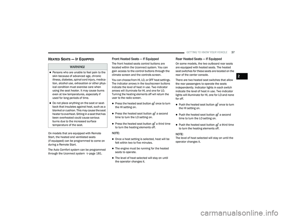 JEEP CHEROKEE LATITUDE LUX 2021  Owners Manual �:�$�5�1�,�1�*�
Persons who are unable to feel pain to the 
skin because of advanced age, chronic 
illness, diabetes, spinal cord injury, medica-
tion, alcohol use, exhaustion or other phys -
ical