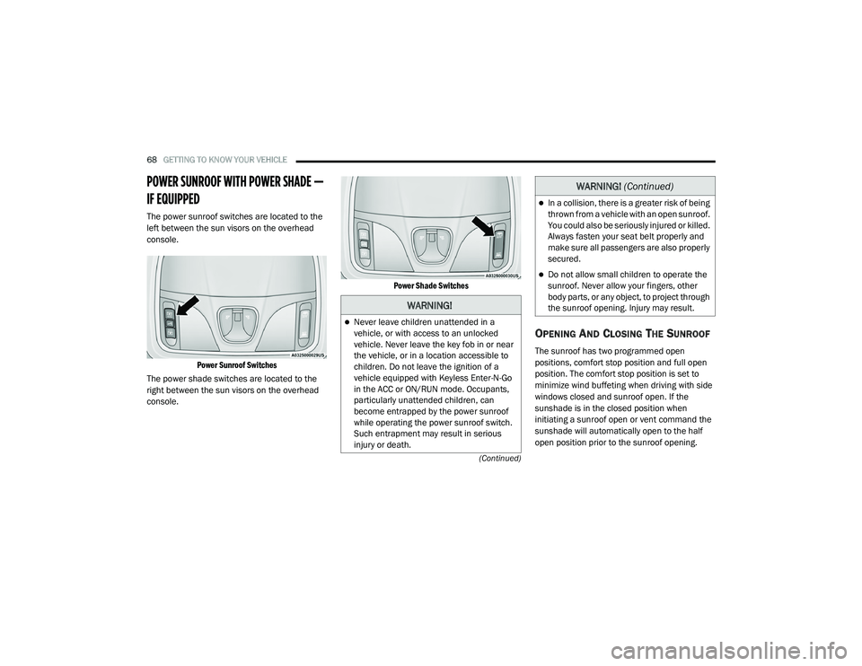 JEEP CHEROKEE LATITUDE LUX 2021  Owners Manual �:�$�5�1�,�1�*�
Never leave children unattended in a 
vehicle, or with access to an unlocked 
vehicle. Never leave the key fob in or near 
the vehicle, or in a location accessible to 
children. Do
