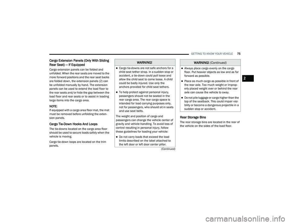 JEEP CHEROKEE LATITUDE LUX 2021 Manual PDF �:�$�5�1�,�1�*�
Cargo tie-downs are not safe anchors for a 
child seat tether strap. In a sudden stop or 
accident, a tie-down could pull loose and 
allow the child seat to come loose. A child 
co