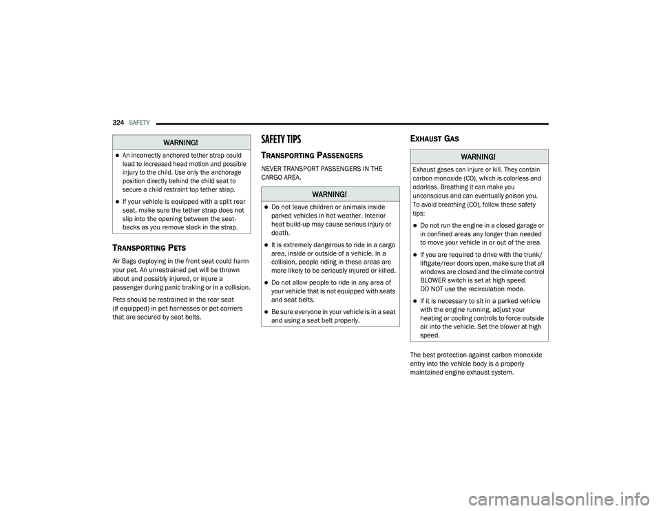 JEEP CHEROKEE 2022  Owners Manual �:�$�5�1�,�1�*�

An incorrectly anchored tether strap could 
lead to increased head motion and possible 
injury to the child. Use only the anchorage 
position directly behind the child seat to 
se