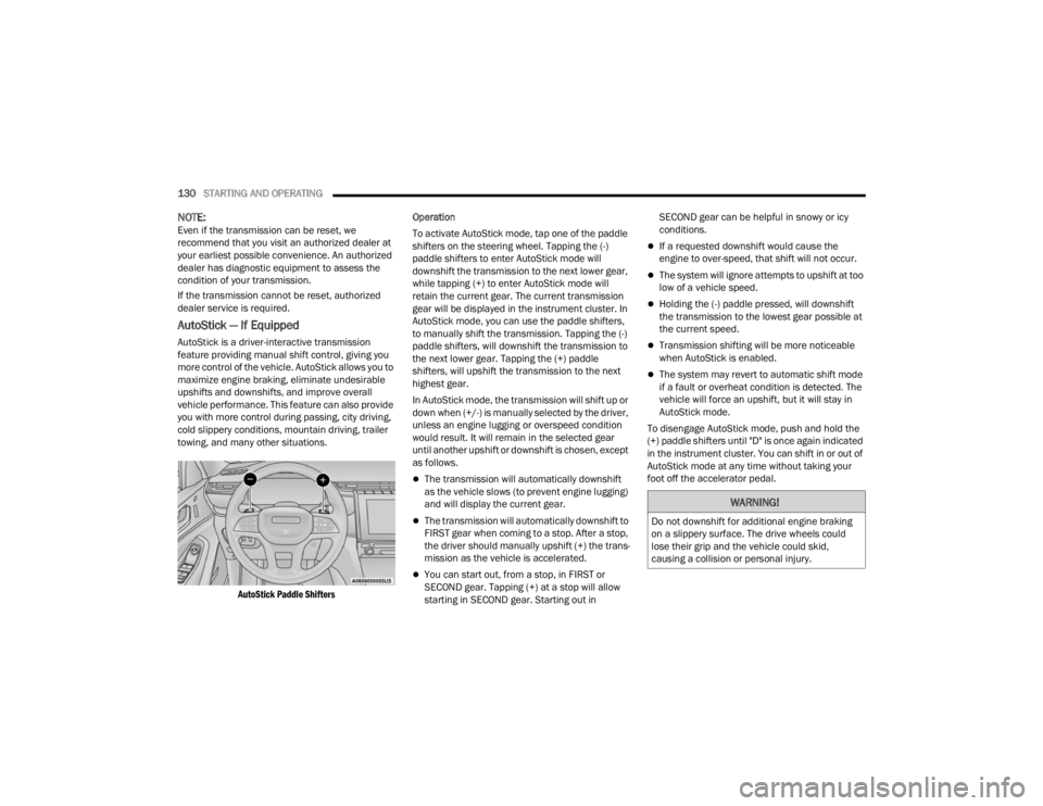 JEEP GRAND CHEROKEE 2023 Owners Manual
130STARTING AND OPERATING
NOTE:Even if the transmission can be reset, we
recommend that you visit an authorized dealer at
your earliest possible convenience. An authorized
dealer has diagnostic JEEP GRAND CHEROKEE 2023 Owners Manual
130STARTING AND OPERATING
NOTE:Even if the transmission can be reset, we
recommend that you visit an authorized dealer at
your earliest possible convenience. An authorized
dealer has diagnostic