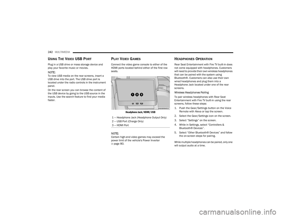 JEEP GRAND CHEROKEE 2023 Owners Manual
242MULTIMEDIA
USING THE VIDEO USB PORT
Plug in a USB drive or mass storage device and
play your favorite music or movies.
NOTE:To view USB media on the rear screens, insert a
USB drive into the p JEEP GRAND CHEROKEE 2023 Owners Manual
242MULTIMEDIA
USING THE VIDEO USB PORT
Plug in a USB drive or mass storage device and
play your favorite music or movies.
NOTE:To view USB media on the rear screens, insert a
USB drive into the p