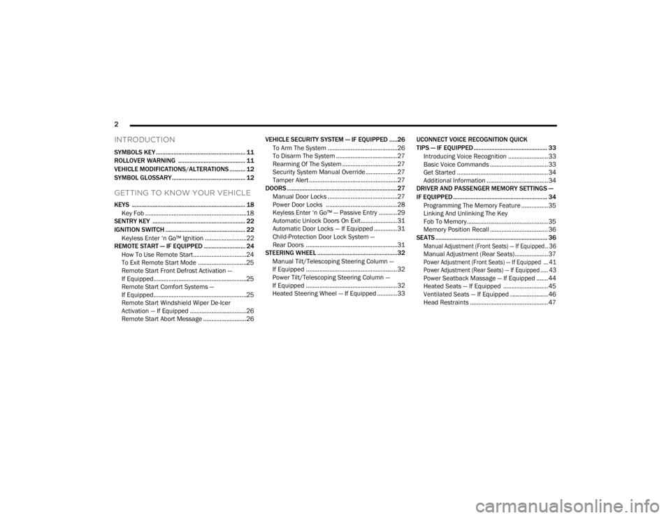 JEEP GRAND CHEROKEE 2023 Owners Manual
2
INTRODUCTION
SYMBOLS KEY ........................................................ 11
ROLLOVER WARNING .......................................... 11
VEHICLE MODIFICATIONS/ALTERATIONS .......... 12 JEEP GRAND CHEROKEE 2023 Owners Manual
2
INTRODUCTION
SYMBOLS KEY ........................................................ 11
ROLLOVER WARNING .......................................... 11
VEHICLE MODIFICATIONS/ALTERATIONS .......... 12