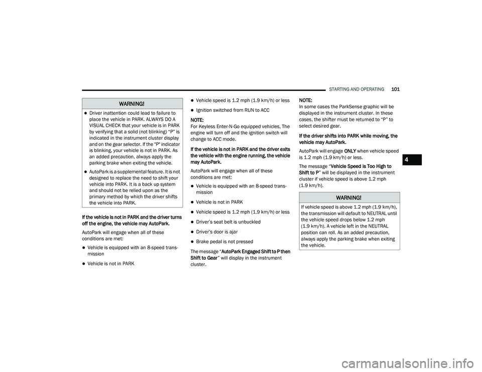 JEEP GRAND CHEROKEE TRAILHAWK 2020  Owners Manual W�$�5N�,N�*�
Driver inattention could lead to failure to 
place the vehicle in PARK. ALWAYS DO A 
VISUAL CHECK that your vehicle is in PARK 
by verifying that a solid (not blinkingyf��