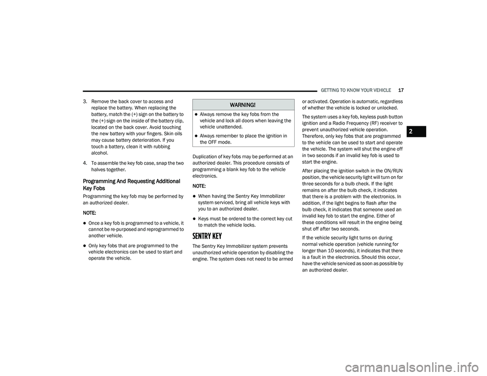 JEEP GRAND CHEROKEE TRAILHAWK 2020 User Guide W�$�5N�,N�*�
Always remove the key fobs from the 
vehicle and lock all doors when leaving the 
vehicle unattended.
Always remember to place the ignition in 
the OFF mode.2

21_WK_OM_EN_USC_t.bo