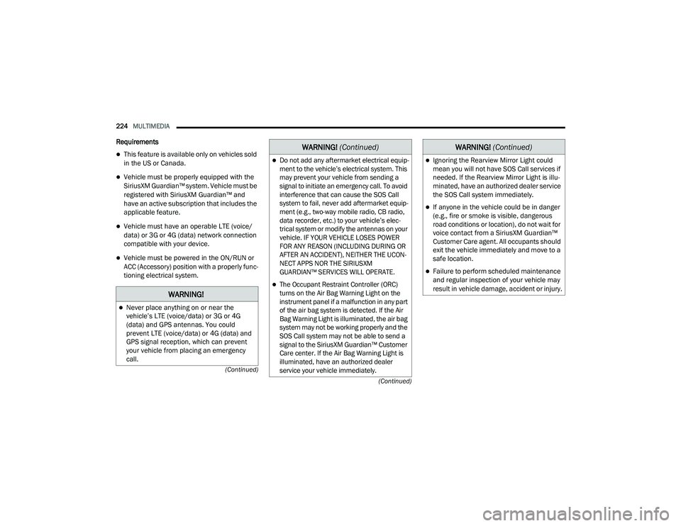 JEEP GRAND CHEROKEE TRAILHAWK 2020  Owners Manual W�$�5N�,N�*�
Never place anything on or near the 
vehicle’s LTE (voice/datayf��R�U���*��R�U���*� 
(datayf��D�Q�G��*�3�6��D�Q�W�H�Q�Q�D�V���<�R�X��F�R�X�O�G� 
prevent LTE (voice/datay