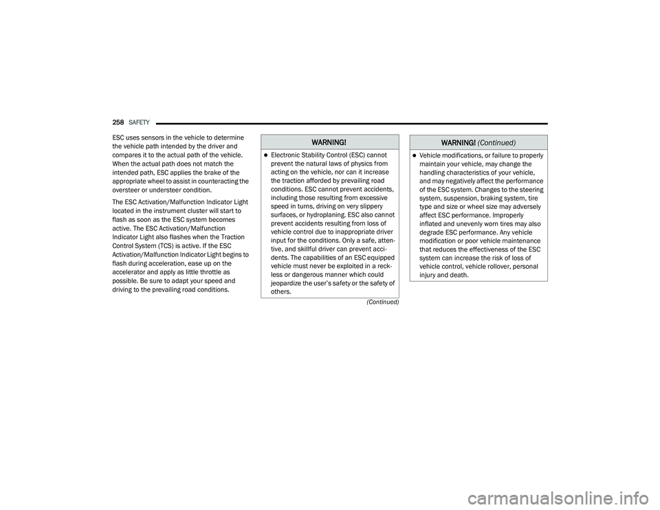 JEEP GRAND CHEROKEE TRAILHAWK 2020  Owners Manual W�$�5N�,N�*�
Electronic Stability Control (ESCyf��F�D�Q�Q�R�W� 
prevent the natural laws of physics from 
acting on the vehicle, nor can it increase 
the traction afforded by prevailing road 
con