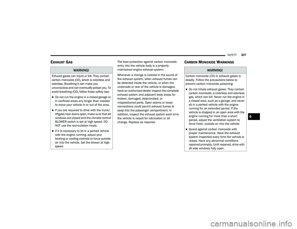 JEEP GRAND CHEROKEE TRAILHAWK 2020  Owners Manual WARNING!
Exhaust gases can injure or kill. They contain 
carbon monoxide (COyf���Z�K�L�F�K��L�V��F�R�O�R�U�O�H�V�V��D�Q�G� 
odorless. Breathing it can make you 
unconscious and can eventually poi