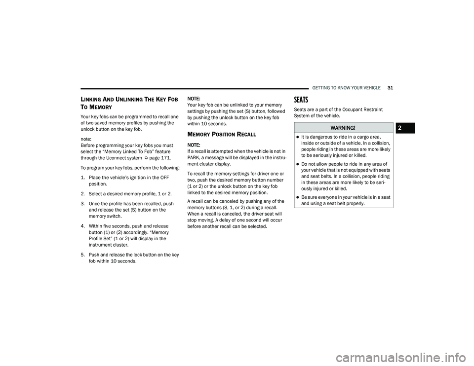 JEEP GRAND CHEROKEE TRAILHAWK 2020 Owners Guide W�$�5N�,N�*�
It is dangerous to ride in a cargo area, 
inside or outside of a vehicle. In a collision, 
people riding in these areas are more likely 
to be seriously injured or killed.
Do not a