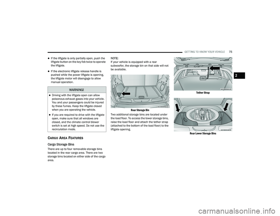 JEEP GRAND CHEROKEE TRAILHAWK 2020 Manual PDF 
WARNING!
Driving with the liftgate open can allow 
poisonous exhaust gases into your vehicle. 
You and your passengers could be injured 
by these fumes. Keep the liftgate closed 
when you are oper