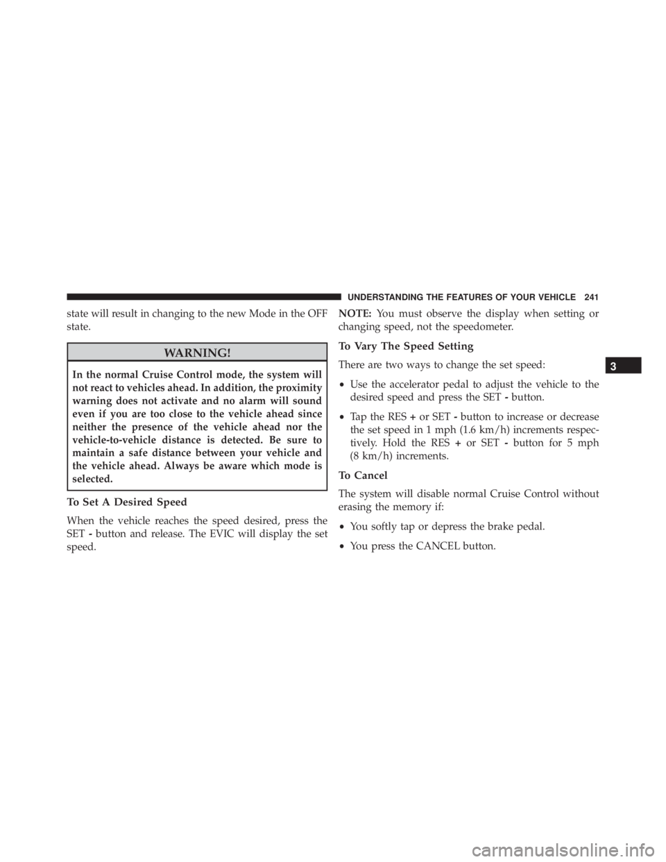 JEEP GRAND CHEROKEE LAREDO 2012 Owners Manual state will result in changing to the new Mode in the OFF
state. JEEP GRAND CHEROKEE LAREDO 2012 Owners Manual state will result in changing to the new Mode in the OFF
state.