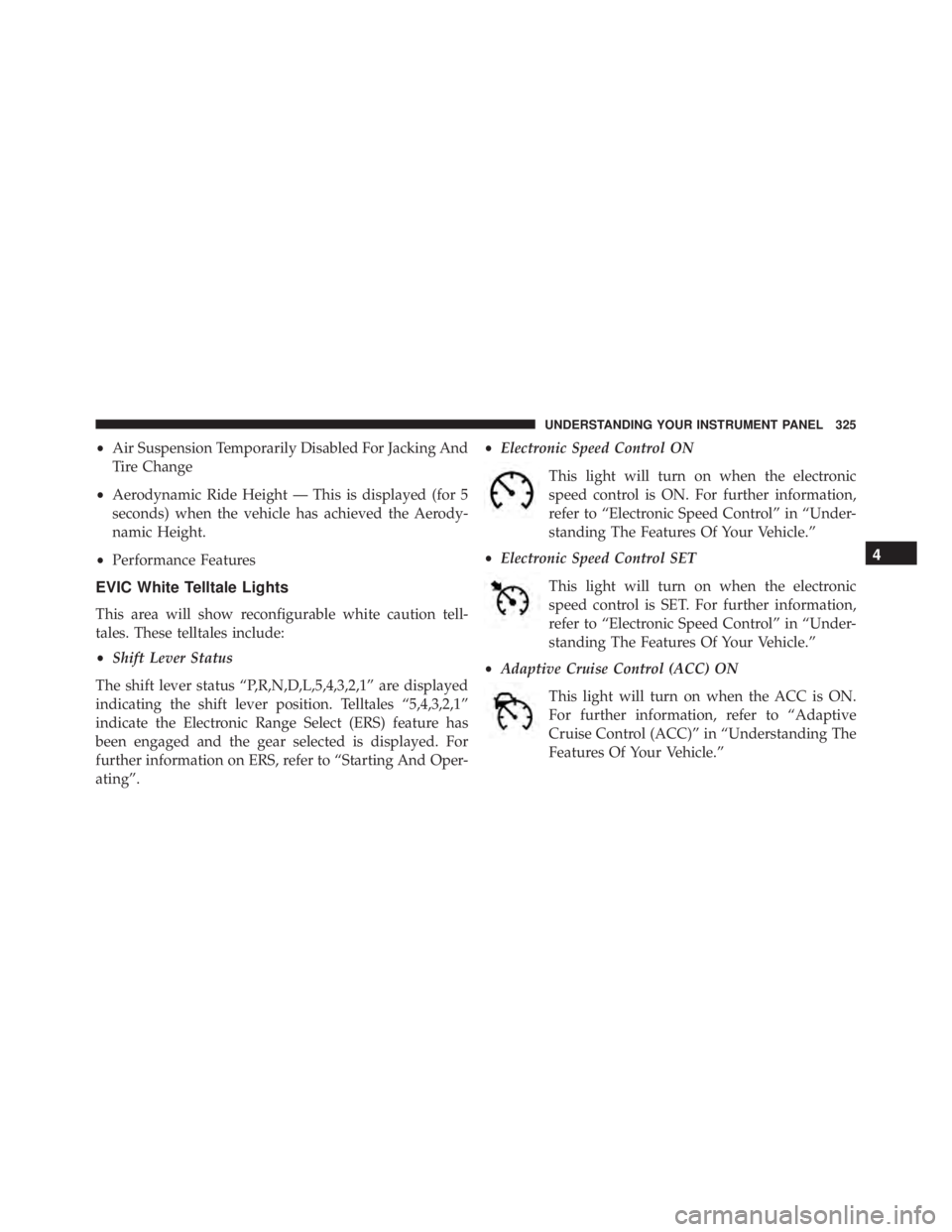 JEEP GRAND CHEROKEE LAREDO 2012  Owners Manual 4
UNDERSTANDING YOUR INSTRUMENT PANEL 325 