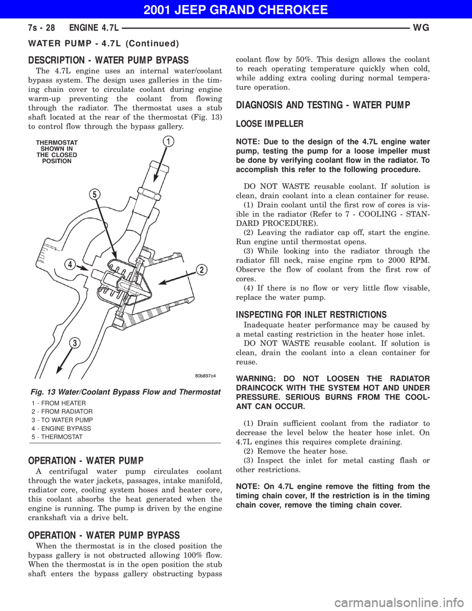 JEEP GRAND CHEROKEE 2001 Owners Manual Fig. 13 Water/Coolant Bypass Flow and Thermostat
WATER PUMP - 4.7L (Continued) JEEP GRAND CHEROKEE 2001 Owners Manual Fig. 13 Water/Coolant Bypass Flow and Thermostat
WATER PUMP - 4.7L (Continued)