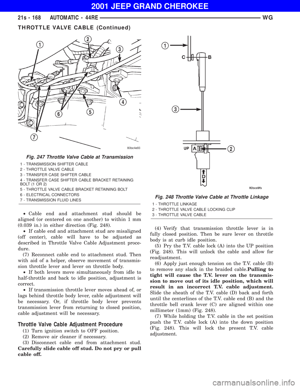 JEEP GRAND CHEROKEE 2001  Owners Manual THROTTLE VALVE CABLE (Continued) 