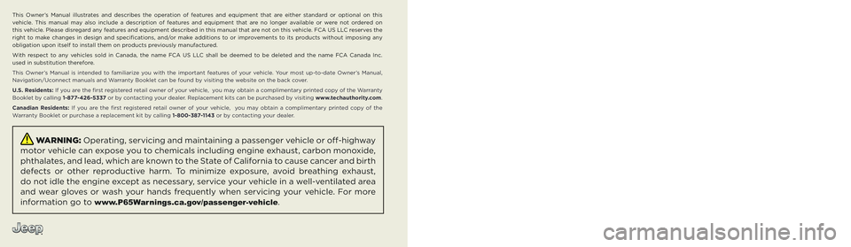JEEP GRAND CHEROKEE LIMITED 2022  Owners Manual The driver’s primary responsibility is the safe operation of the vehicle. Driving while distracted can result in loss of vehicle control, 
resulting in an accident and personal injury. FCA US LLC st