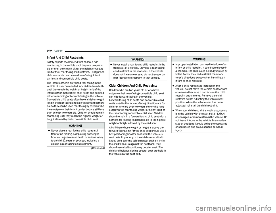 JEEP GRAND CHEROKEE LIMITED 2022  Owners Manual W�$�5N�,N�*�
Never place a rear-facing child restraint in 
front of an air bag. A deploying passenger 
front air bag can cause death or serious injury 
to a child 12 years or younger, including a 