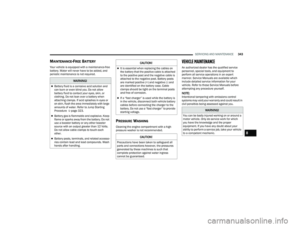 JEEP GRAND CHEROKEE LIMITED 2022  Owners Manual W�$�5N�,N�*�
Battery fluid is a corrosive acid solution and 
can burn or even blind you. Do not allow 
battery fluid to contact your eyes, skin, or 
clothing. Do not lean over a battery when 
atta