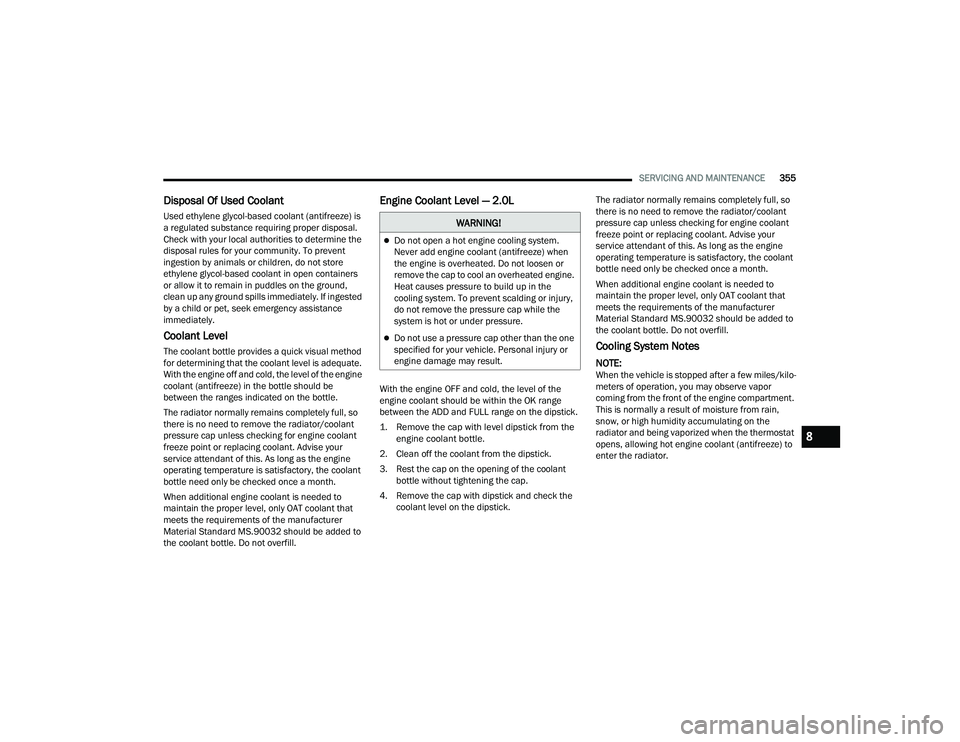 JEEP GRAND CHEROKEE LIMITED 2022  Owners Manual W�$�5N�,N�*�
Do not open a hot engine cooling system. 
Never add engine coolant (antifreezeyf��Z�K�H�Q� 
the engine is overheated. Do not loosen or 
remove the cap to cool an overheated engine. 
