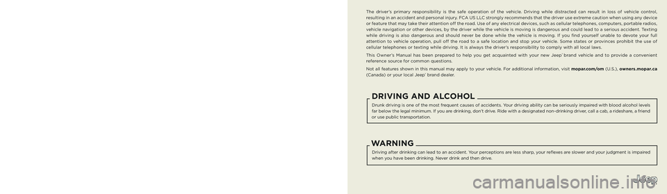 JEEP GRAND CHEROKEE LIMITED 2022  Owners Manual The driver’s primary responsibility is the safe operation of the vehicle. Driving while distracted can result in loss of vehicle control, 
resulting in an accident and personal injury. FCA US LLC st