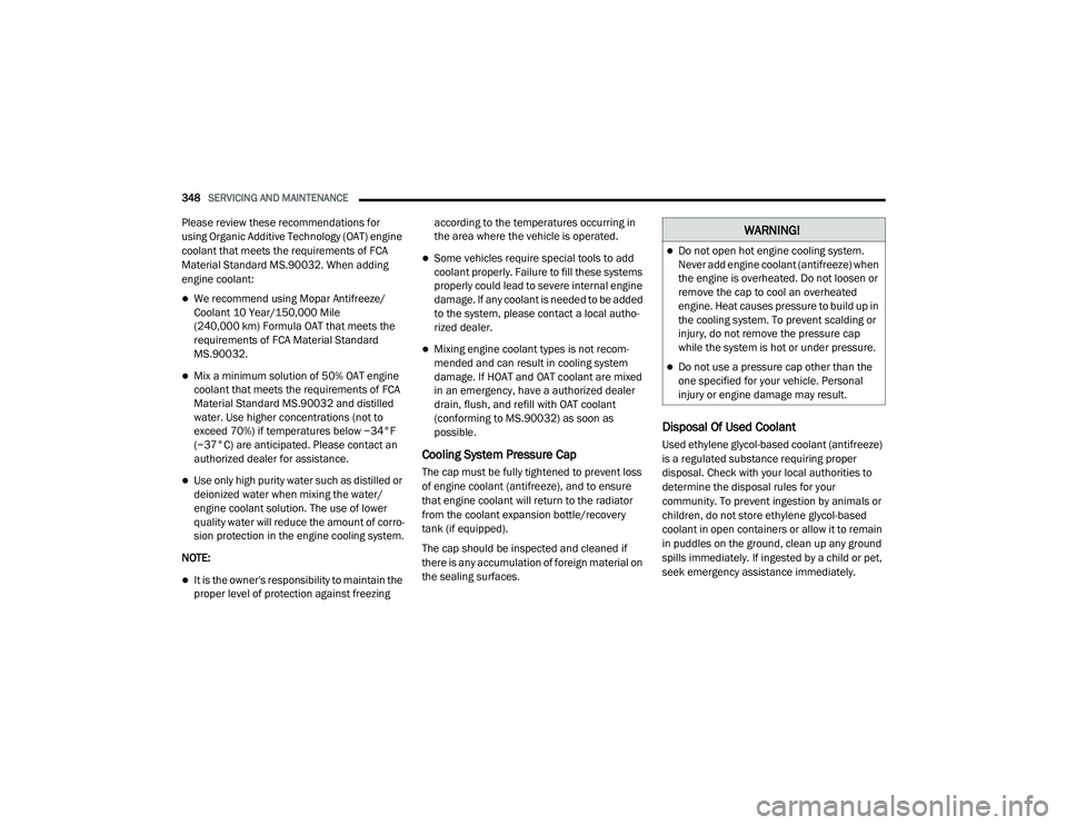 JEEP GRAND CHEROKEE LIMITED 2021  Owners Manual W�$�5N�,N�*�
Do not open hot engine cooling system. 
Never add engine coolant (antifreezeyf��Z�K�H�Q� 
the engine is overheated. Do not loosen or 
remove the cap to cool an overheated 
engine. He