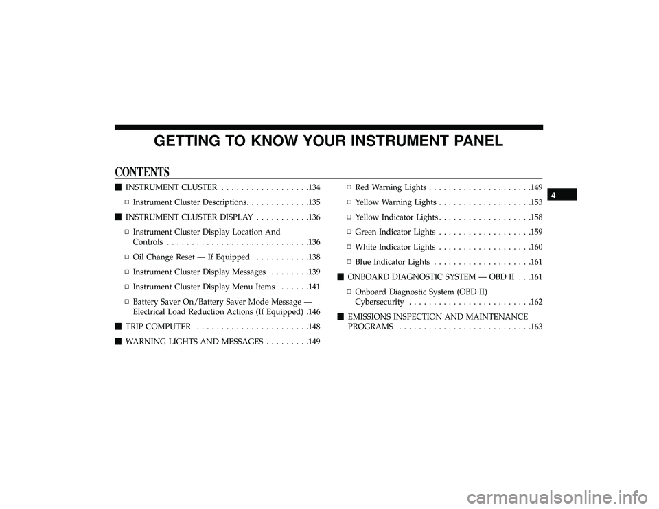 JEEP GRAND CHEROKEE LIMITED 2019 Owners Manual GETTING TO KNOW YOUR INSTRUMENT PANEL
CONTENTS JEEP GRAND CHEROKEE LIMITED 2019 Owners Manual GETTING TO KNOW YOUR INSTRUMENT PANEL
CONTENTS