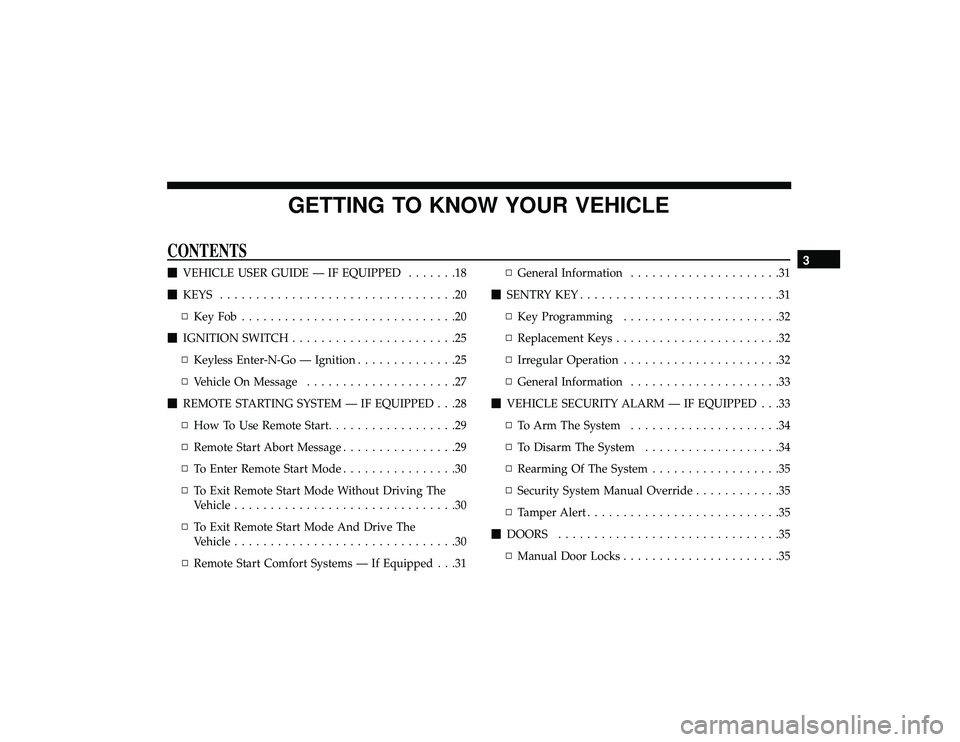 JEEP GRAND CHEROKEE LIMITED 2019 User Guide GETTING TO KNOW YOUR VEHICLE
CONTENTS 