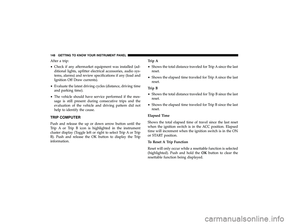 JEEP GRAND CHEROKEE LIMITED 2019 Owners Manual After a trip:
•Check if any aftermarket equipment was installed (ad-
ditional lights, upfitter electrical accessories, audio sys-
tems, alarms) and review specifications if any (load and
Ignition Of JEEP GRAND CHEROKEE LIMITED 2019 Owners Manual After a trip:
•Check if any aftermarket equipment was installed (ad-
ditional lights, upfitter electrical accessories, audio sys-
tems, alarms) and review specifications if any (load and
Ignition Of