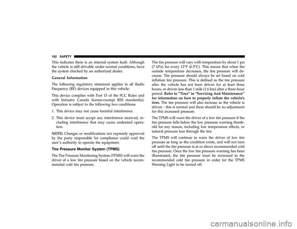JEEP GRAND CHEROKEE LIMITED 2019  Owners Manual This indicates there is an internal system fault. Although
the vehicle is still drivable under normal conditions, have
the system checked by an authorized dealer.
General Information
The following reg