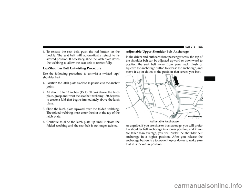 JEEP GRAND CHEROKEE LIMITED 2019 Owners Manual 6. To release the seat belt, push the red button on thebuckle. The seat belt will automatically retract to its
stowed position. If necessary, slide the latch plate down
the webbing to allow the seat b JEEP GRAND CHEROKEE LIMITED 2019 Owners Manual 6. To release the seat belt, push the red button on thebuckle. The seat belt will automatically retract to its
stowed position. If necessary, slide the latch plate down
the webbing to allow the seat b