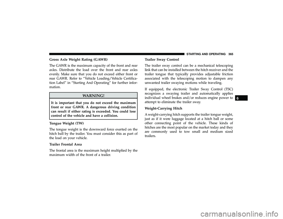 JEEP GRAND CHEROKEE LIMITED 2019  Owners Manual Gross Axle Weight Rating (GAWR)
The GAWR is the maximum capacity of the front and rear
axles. Distribute the load over the front and rear axles
evenly. Make sure that you do not exceed either front or JEEP GRAND CHEROKEE LIMITED 2019  Owners Manual Gross Axle Weight Rating (GAWR)
The GAWR is the maximum capacity of the front and rear
axles. Distribute the load over the front and rear axles
evenly. Make sure that you do not exceed either front or