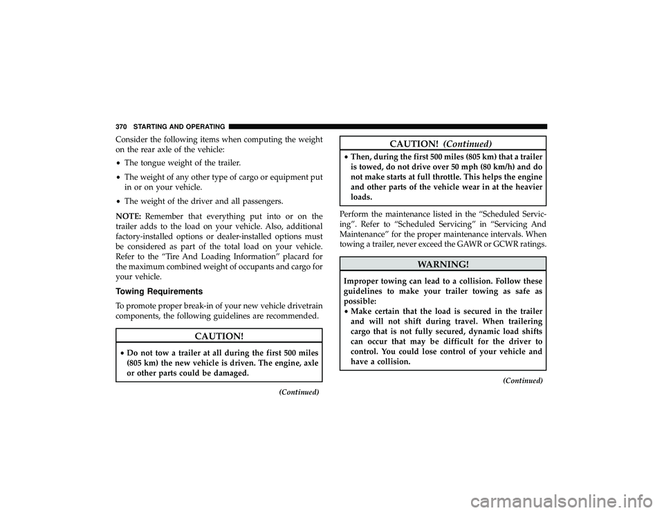 JEEP GRAND CHEROKEE LIMITED 2019  Owners Manual Consider the following items when computing the weight
on the rear axle of the vehicle:
•The tongue weight of the trailer.
• The weight of any other type of cargo or equipment put
in or on your ve JEEP GRAND CHEROKEE LIMITED 2019  Owners Manual Consider the following items when computing the weight
on the rear axle of the vehicle:
•The tongue weight of the trailer.
• The weight of any other type of cargo or equipment put
in or on your ve