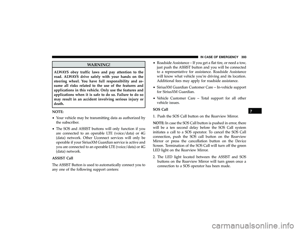 JEEP GRAND CHEROKEE LIMITED 2019  Owners Manual WARNING!
ALWAYS obey traffic laws and pay attention to the
road. ALWAYS drive safely with your hands on the
steering wheel. You have full responsibility and as-
sume all risks related to the use of th