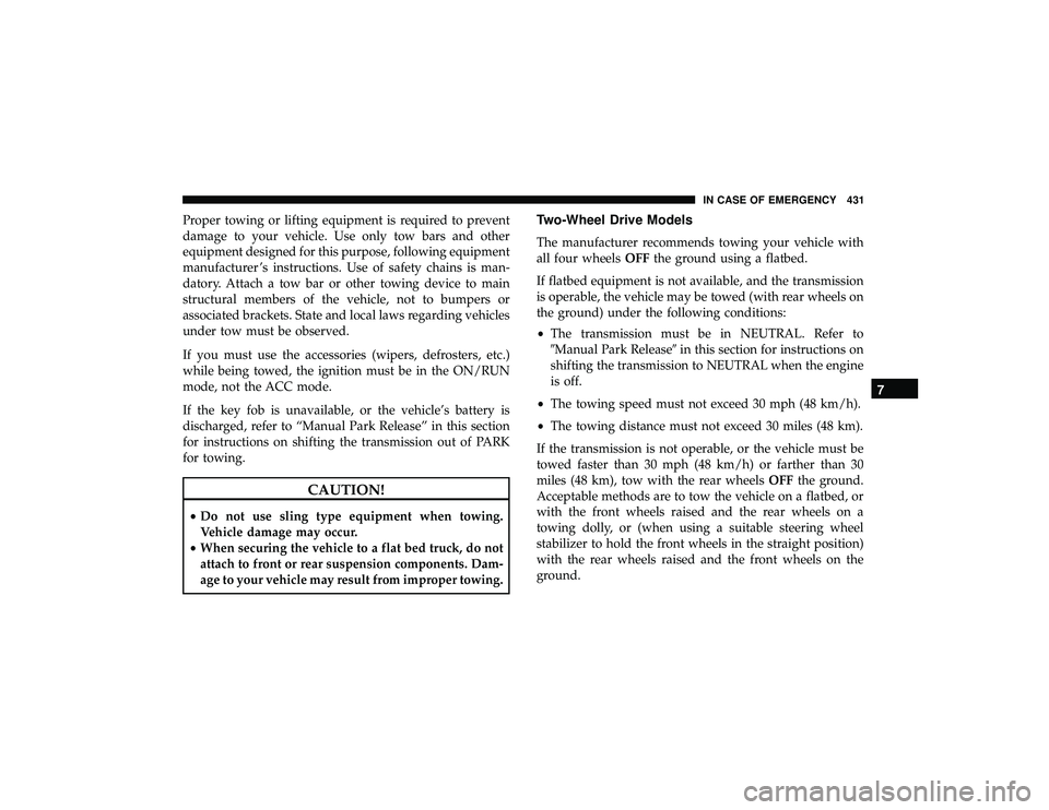JEEP GRAND CHEROKEE LIMITED 2019  Owners Manual Proper towing or lifting equipment is required to prevent
damage to your vehicle. Use only tow bars and other
equipment designed for this purpose, following equipment
manufacturer ’s instructions. U