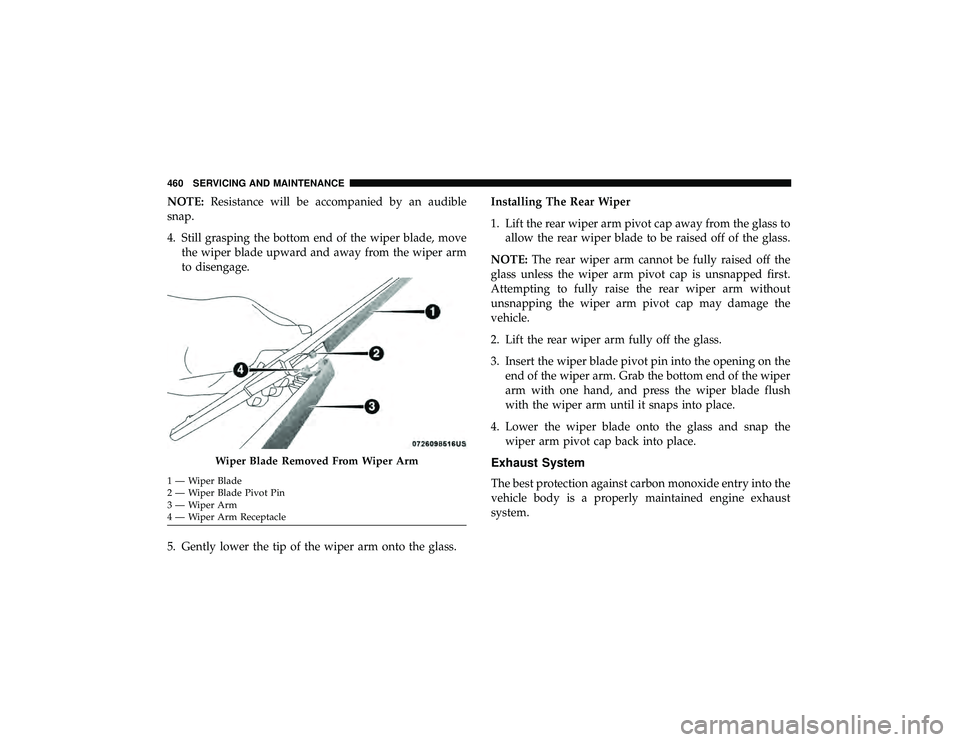 JEEP GRAND CHEROKEE LIMITED 2019 Owners Manual NOTE:Resistance will be accompanied by an audible
snap.
4. Still grasping the bottom end of the wiper blade, move the wiper blade upward and away from the wiper arm
to disengage.
5. Gently lower the t JEEP GRAND CHEROKEE LIMITED 2019 Owners Manual NOTE:Resistance will be accompanied by an audible
snap.
4. Still grasping the bottom end of the wiper blade, move the wiper blade upward and away from the wiper arm
to disengage.
5. Gently lower the t